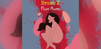 Bruno Z lança nas plataformas digitais o single “Flores Mortas”