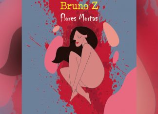 Bruno Z lança nas plataformas digitais o single “Flores Mortas”